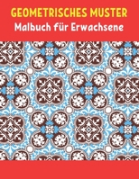 Geometrische Muster Malbuch f�r Erwachsene: 50 gro�e und einfache stressabbauende geometrische Formen und geometrische Designs zum Ausmalen f�r die Entspannung von Erwachsenen. B09TDVR9DZ Book Cover