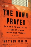 The Dawn Prayer: A Memoir 1944648887 Book Cover