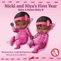 Nicki and Niya's First Year: Baby A Meets Baby B 0692993649 Book Cover