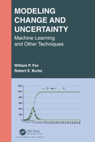 Modeling Change and Uncertainty: Machine Learning and Other Techniques 1032288434 Book Cover