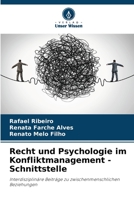 Recht und Psychologie im Konfliktmanagement - Schnittstelle: Interdisziplinäre Beiträge zu zwischenmenschlichen Beziehungen 6206269779 Book Cover