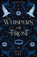 Whispers of Frost: Threads of Fate series, Book Two B0GX5W74FD Book Cover