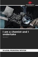 I am a chemist and I undertake: Volume 1 6205723115 Book Cover