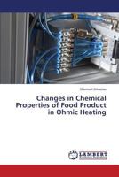 Changes in Chemical Properties of Food Product in Ohmic Heating 3659576638 Book Cover