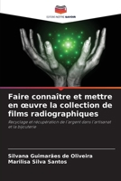 Faire connaître et mettre en oeuvre la collection de films radiographiques 6207318366 Book Cover