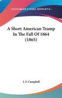 A Short American Tramp in the Fall of 1864 1014536251 Book Cover