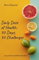 Daily Dose of Health: 30 Days 30 Challenges 9766590117 Book Cover