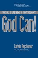 God Can!: Amazing Stories of Transformed Hearts from America's Heartland 0974049115 Book Cover