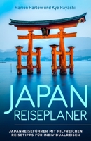 Japan Reiseplaner: Japanreisefhrer mit hilfreichen Tipps zu Sehenswrdigkeiten in Tokio, Osaka, Kyoto und ganz Japan 1094851744 Book Cover