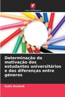 Determinação da motivação dos estudantes universitários e das diferenças entre géneros (Portuguese Edition) 663030974X Book Cover