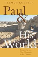 Paul And His World: Interpreting the New Testament in Its Context 0800638905 Book Cover