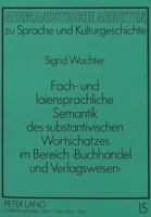 Fach- Und Laiensprachliche Semantik Des Substantivischen Wortschatzes Im Bereich «Buchhandel Und Verlagswesen» 3631431260 Book Cover