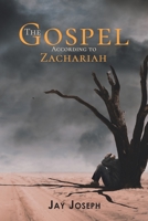 The Gospel According to Zachariah 1528909461 Book Cover