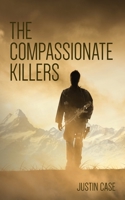 The Compassionate Killers 1649909489 Book Cover