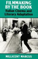 Filmmaking by the Book: Italian Cinema and Literary Adaptation 080184455X Book Cover