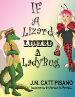 If A Lizard Licked A LadyBug 1545630518 Book Cover