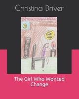The Girl Who Wonted Change B091F18FZN Book Cover