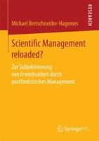 Scientific Management Reloaded?: Zur Subjektivierung Von Erwerbsarbeit Durch Postfordistisches Management 3658167831 Book Cover