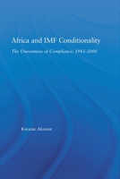 Africa and IMF Conditionality: The Unevenness of Compliance, 1983-2000 0415653479 Book Cover