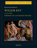 Willem Key (1516-1568): Portrait of a Humanist Painter 2503536786 Book Cover