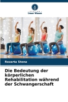 Die Bedeutung der körperlichen Rehabilitation während der Schwangerschaft (German Edition) 6208844436 Book Cover