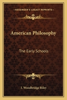 American Philosophy: The Early Schools 0548307083 Book Cover