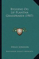 Bygging Og Lif Plantna Grassfraedi (1907) 1168101913 Book Cover