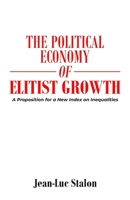 The Political Economy of Elitist Growth: A Proposition for a New Index on Inequalities 9966062343 Book Cover