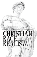 Christian Race Realism 1967584001 Book Cover