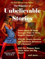 The Magazine of Unbelievable Stories: Summer 2007 Global Edition 0615147445 Book Cover