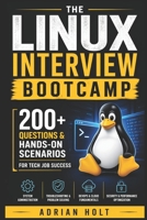 The Linux Interview Bootcamp: 200+ Questions & Hands-On Scenarios for Tech Job Success B0H2BFGHZX Book Cover