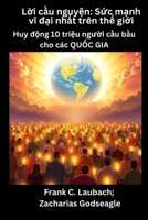 L?i c?u nguy?n - S?c m?nh vi d?i nh?t trên th? gi?i - Huy d?ng 10 ... cho các QU?C GIA (Vietnamese Edition) B0FKPTC7DJ Book Cover