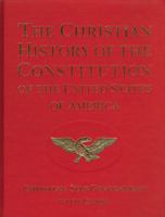 The Christian History of the Constitution of the United States of America: Christian Self-Government With Union Volume 2 (Christian History of the Constitution of the United States o) 0912498013 Book Cover