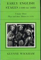 Early English Stages 1300 to 1660, Volume Two 1576 to 1660, Part 1 B000GLF2E2 Book Cover