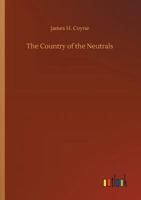 The Country of the Neutrals 3734027748 Book Cover