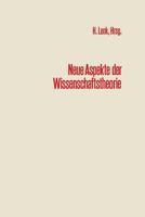 Neue Aspekte Der Wissenschaftstheorie: Beitrage Zur Wissenschaftlichen Tagung Des Engeren Kreises Der Allgemeinen Gesellschaft Fur Philosophie in Deutschland, Karlsruhe 1970 3663000494 Book Cover