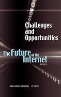 Challenges and Opportunities: The Future of the Internet, Volume 4 1604977329 Book Cover