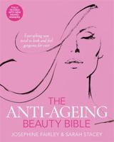 The Anti Ageing Beauty Bible 0857833170 Book Cover