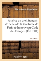 Analyse raisonnée du droit français, par la comparaison des dispositions des lois romaines 2013078471 Book Cover