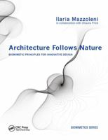 Architecture Follows Nature-Biomimetic Principles for Innovative Design 1138076694 Book Cover