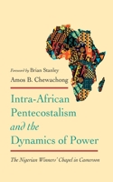 Intra-African Pentecostalism and the Dynamics of Power 1666793000 Book Cover