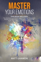 MASTER YOUR EMOTIONS: (3 in 1)The collection to learn Mental Toughness and Anger Management. Become an Empath and improve willpower to change your life. Master self-discipline and control overthinking B087SJ2ZDX Book Cover