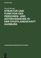 Struktur Und Funktion Des Personen- Und Gterverkehrs in Der Stadtlandschaft Hamburg 3111043053 Book Cover