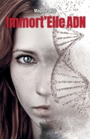 Immort'Elle ADN (French Edition) B09M5Q9FTB Book Cover