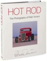 Hot Rod: The Photography of Peter Vincent 0760315760 Book Cover