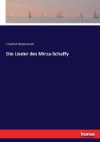 Die Lieder Des Mirza-Schaffy: Mit Einem PROLOG (Classic Reprint) 1017453551 Book Cover