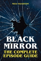 Black Mirror: The Complete Episode Guide 1068273097 Book Cover