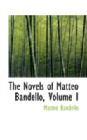 The Novels of Matteo Bandello, Volume I 1015824196 Book Cover