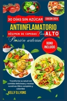 30 días sin azúcar Antiinflamatorio Régimen de comidas Para ALTO Presión arterial: Transforme su salud con comidas deliciosas y recetas curativas ... in different languages) (Spanish Edition) B0CWDR53F6 Book Cover