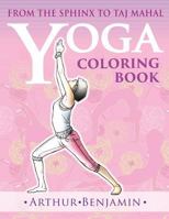 Yoga Coloring Book: From the Sphinx to Taj Mahal 1619495341 Book Cover